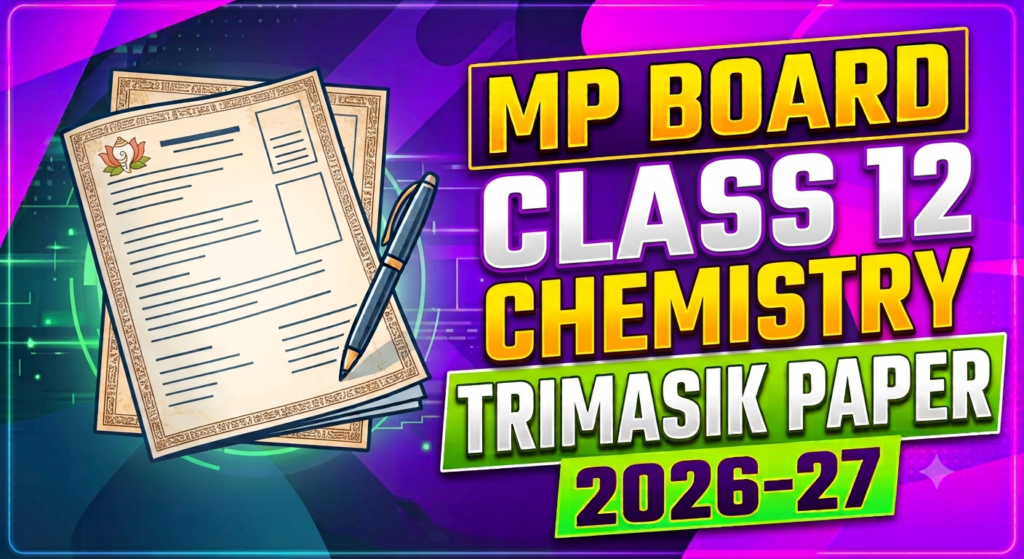 MP Board Class 12 Chemistry Trimasik Paper 2026-27